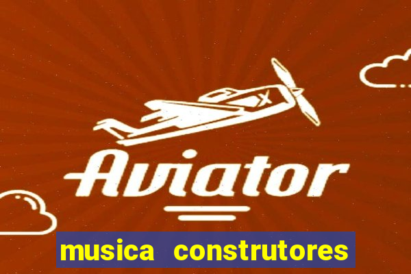 musica construtores do futuro gilvan santos